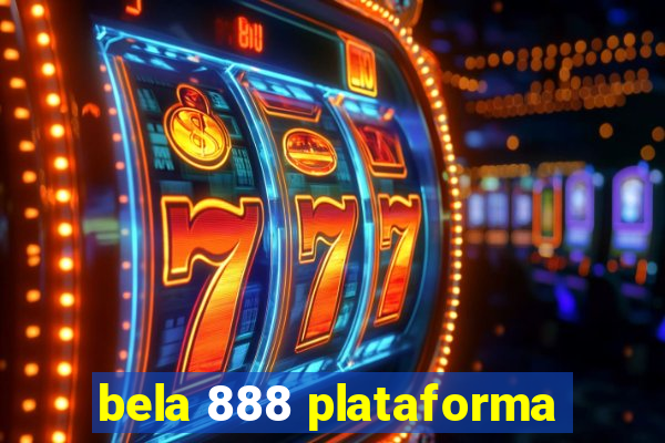 bela 888 plataforma